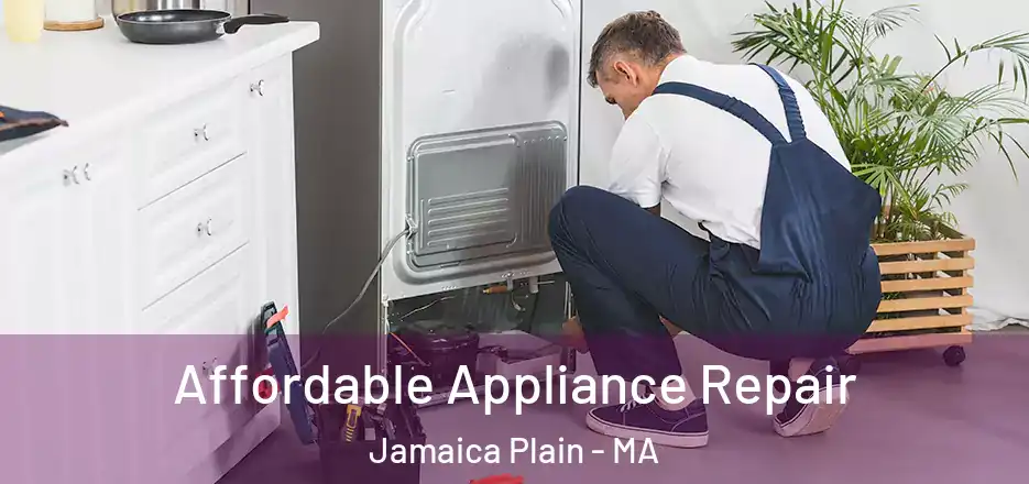  Affordable Appliance Repair Jamaica Plain - MA