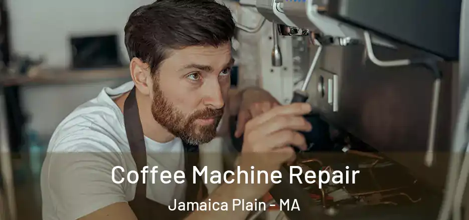 Coffee Machine Repair Jamaica Plain - MA