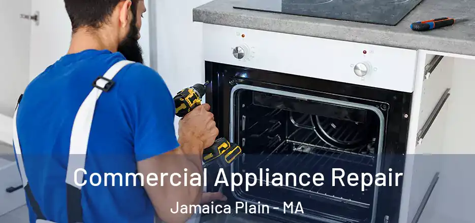  Commercial Appliance Repair Jamaica Plain - MA
