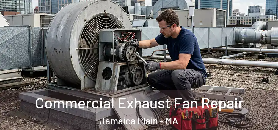  Commercial Exhaust Fan Repair Jamaica Plain - MA