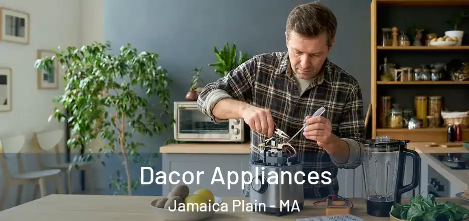 Dacor Appliances Jamaica Plain - MA