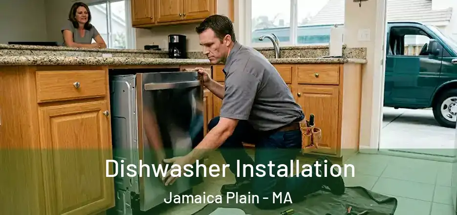 Dishwasher Installation Jamaica Plain - MA