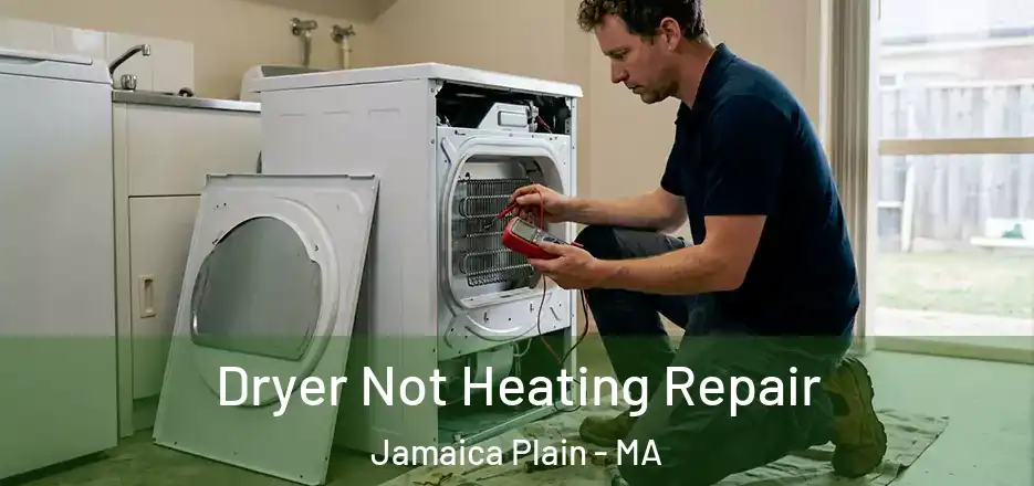  Dryer Not Heating Repair Jamaica Plain - MA