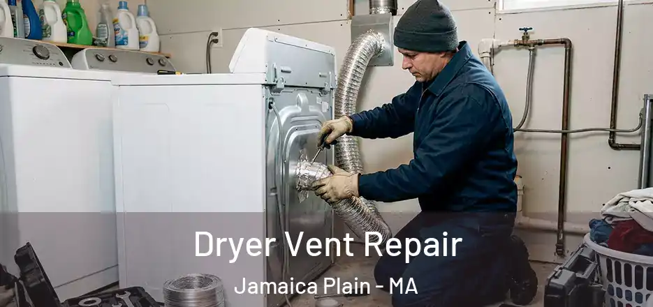  Dryer Vent Repair Jamaica Plain - MA
