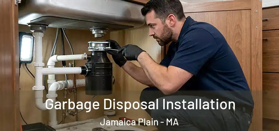 Garbage Disposal Installation Jamaica Plain - MA