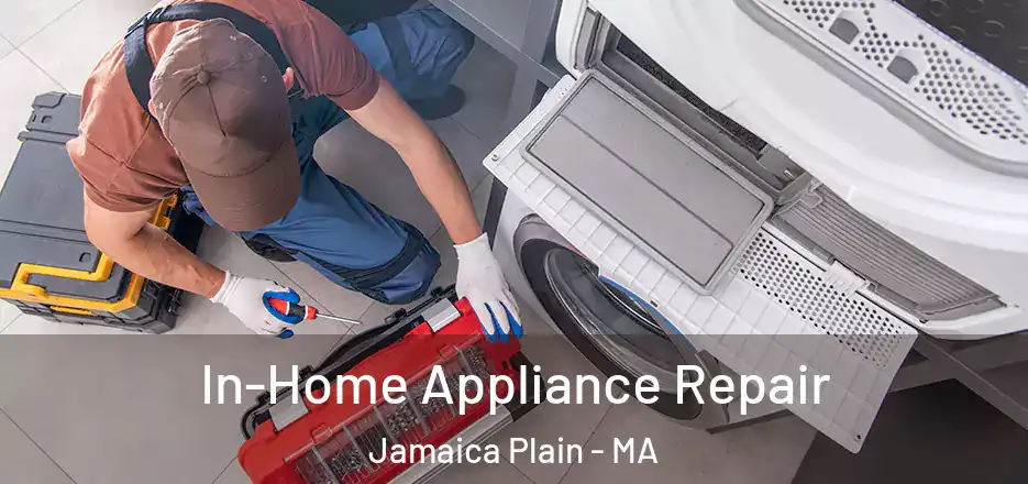  In-Home Appliance Repair Jamaica Plain - MA