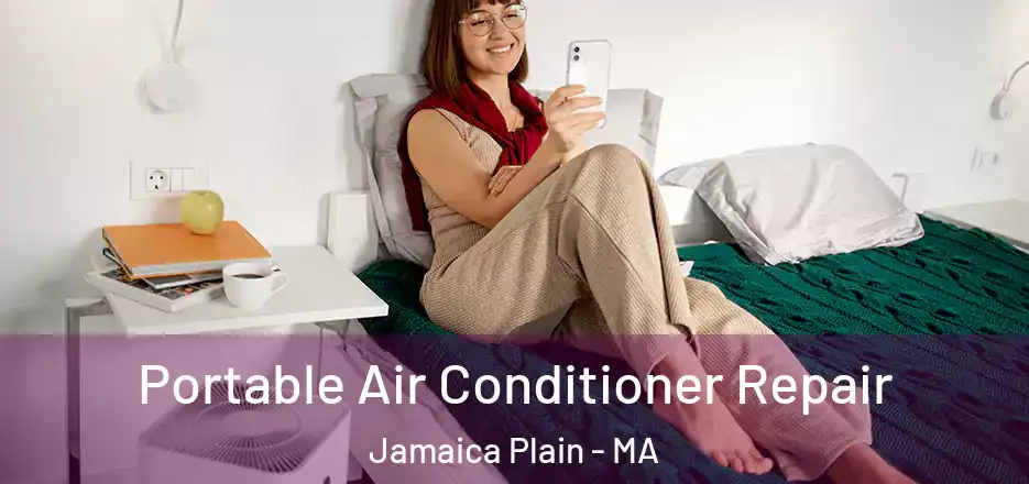 Portable Air Conditioner Repair Jamaica Plain - MA
