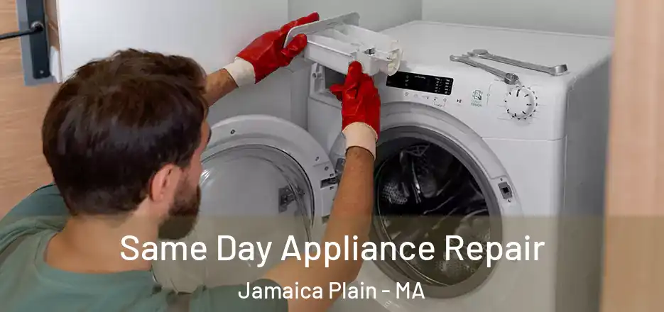 Same Day Appliance Repair Jamaica Plain - MA