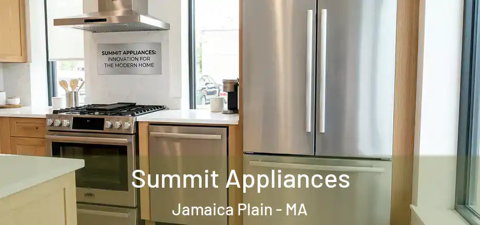 Summit Appliances Jamaica Plain - MA