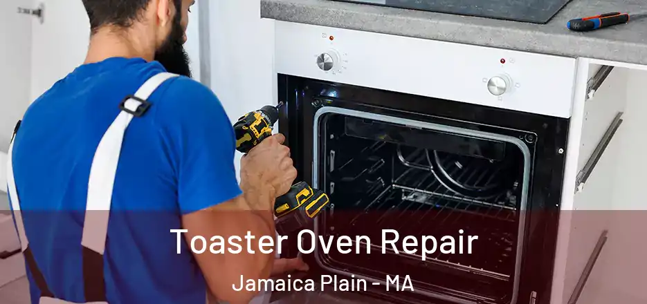  Toaster Oven Repair Jamaica Plain - MA