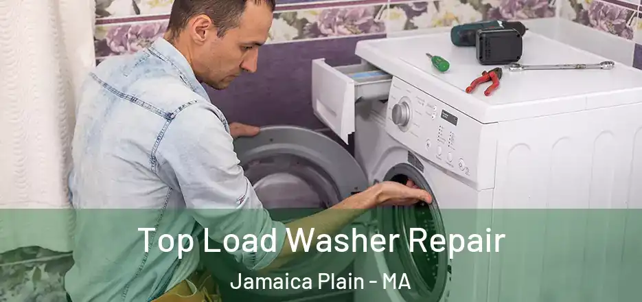  Top Load Washer Repair Jamaica Plain - MA
