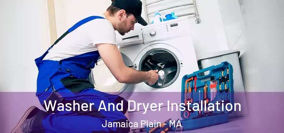 Washer And Dryer Installation Jamaica Plain - MA